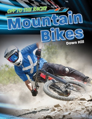Mountain Bikes, Downhill by Troupe, Thomas Kingsley