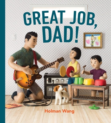 Great Job, Dad! by Wang, Holman