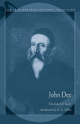 John Dee: 1527-1608 by Smith, Charlotte Fell