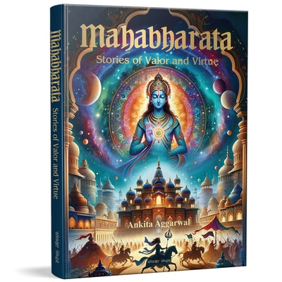 Mahabharata: Stories of Valor and Virtue by Aggarwal, Ankita