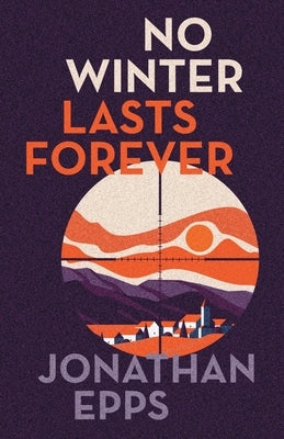 No Winter Lasts Forever by Epps, Jonathan