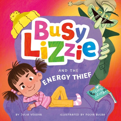 Busy Lizzie and the Energy Thief by Clever Publishing