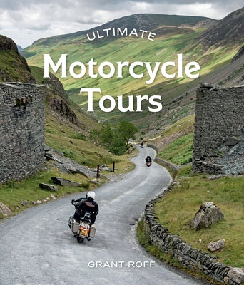 Ultimate Motorcycle Tours by Roff, Grant