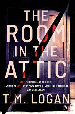 The Room in the Attic by Logan, T. M.