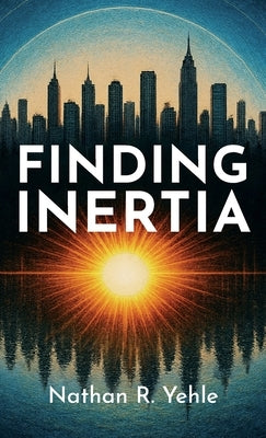 Finding Inertia by Yehle, Nathan R.