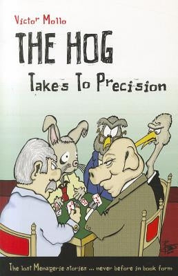 The Hog Takes to Precision by Mollo, Victor