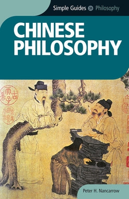Chinese Philosophy - Simple Guides by Nancarrow, Peter