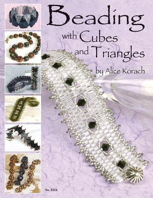 Beading with Cubes and Triangles by Korach, Alice