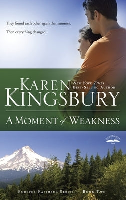 A Moment of Weakness by Kingsbury, Karen