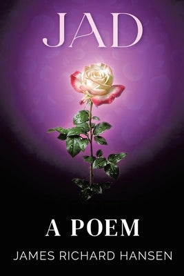 Jad: A Poem by Hansen, James Richard