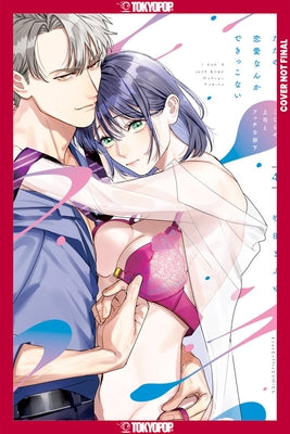 We Can't Do Just Plain Love, Volume 4: She's Got a Fetish, Her Boss Has Low Self-Esteem by Fukita, Mafuyu