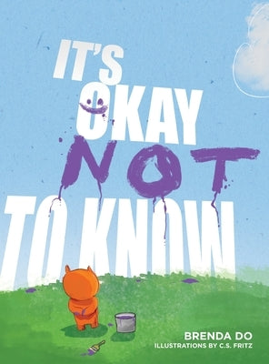 It's Okay Not to Know by Do, Brenda
