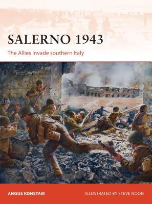 Salerno 1943: The Allies Invade Southern Italy by Konstam, Angus