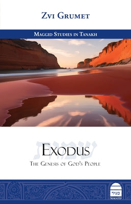 Exodus: The Genesis of God's People by Grumet, Zvi