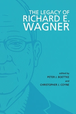 The Legacy of Richard E. Wagner by Boettke, Peter J.