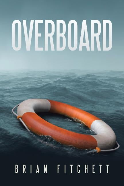 Overboard by Fitchett, Brian