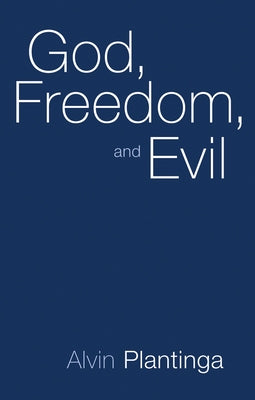 God, Freedom, and Evil by Plantinga, Alvin