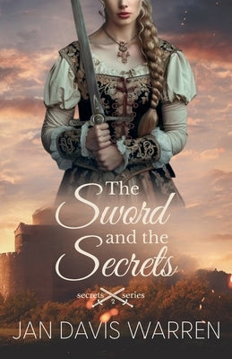 The Sword and the Secret by Warren, Jan Davis