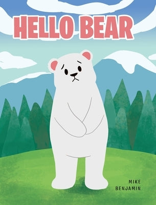 Hello Bear by Benjamin, Mike