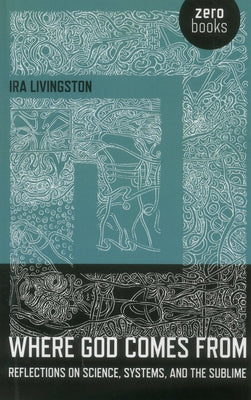 Where God Comes From by Livingston, Ira