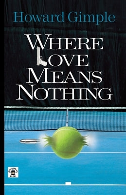 Where Love Means Nothing by Gimple, Howard
