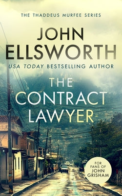 The Contract Lawyer: A Page-Turning Legal Thriller by Ellsworth, John