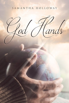God Hands by Holloway, Samantha
