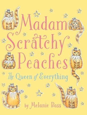 Madam Scratchy Peaches: The Queen of Everything by Bass, Melanie