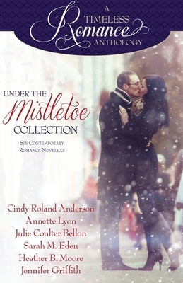 Under the Mistletoe by Moore, Heather B.