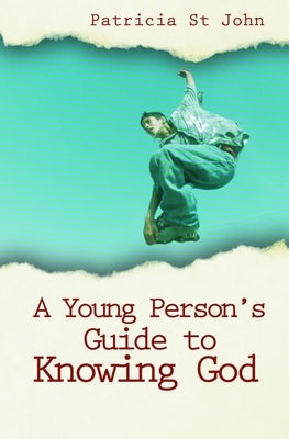 A Young Person's Guide to Knowing God by John, Patricia St