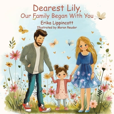 Dearest Lily, Our Family Began With You by Lippincott, Erika