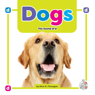 Dogs: The Sound of D by Flanagan, Alice K.