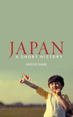 Japan: A Short History by Hane, Mikiso
