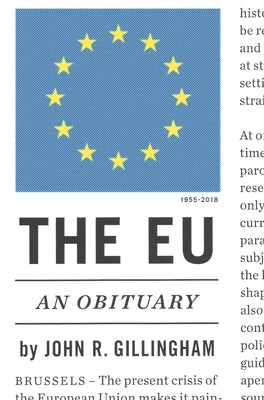 The E.U.: An Obituary by Gillingham, John R.
