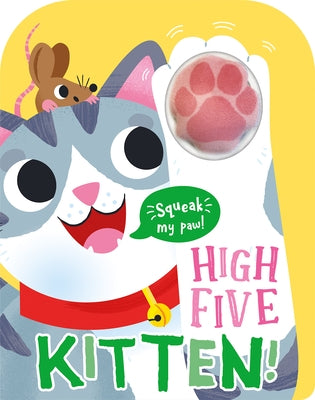 High Five Kitten! a Count-And-Squeak Book by Baines, Robin