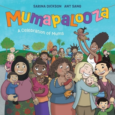 Mumapalooza by Dickson, Sarina