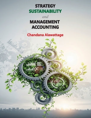 Strategy Sustainability and Management Accounting by Alawattage