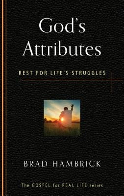 God's Attributes: Rest for Life's Struggles by Hambrick, Brad C.