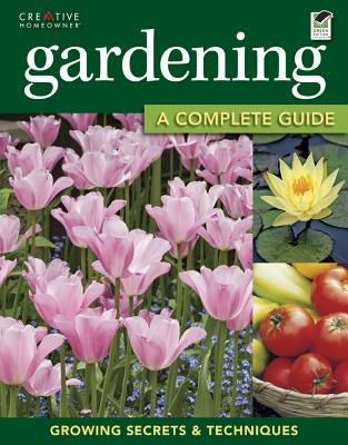 Gardening: The Complete Guide by Smith, Miranda