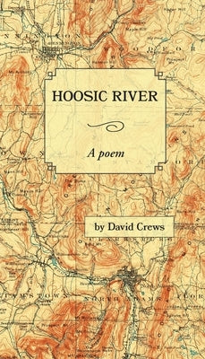 Hoosic River: A poem by Crews, David