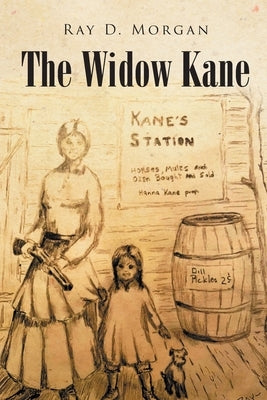 The Widow Kane by Morgan, Ray D.