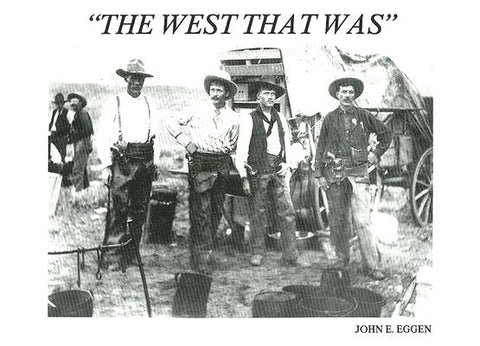 The West That Was by Eggen, John