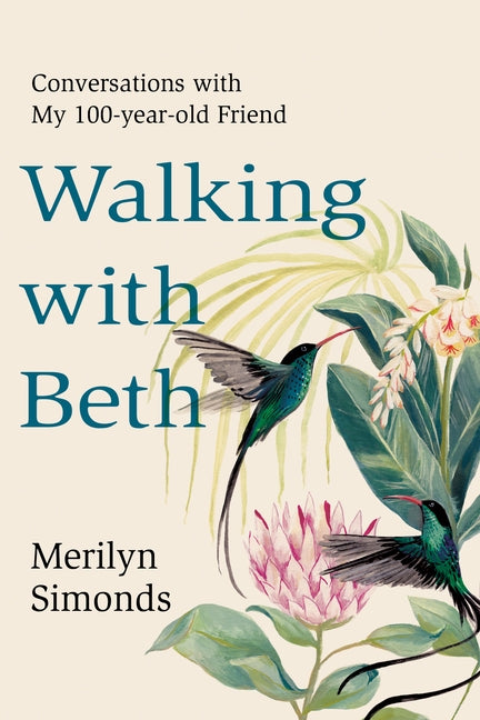 Walking with Beth: Conversations with My Hundred-Year-Old Friend by Simonds, Merilyn