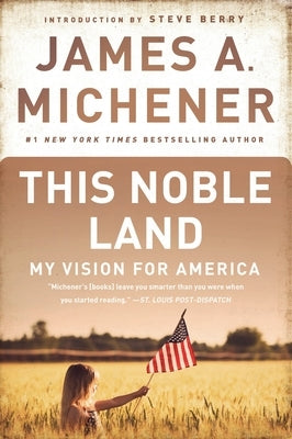 This Noble Land: My Vision for America by Michener, James A.