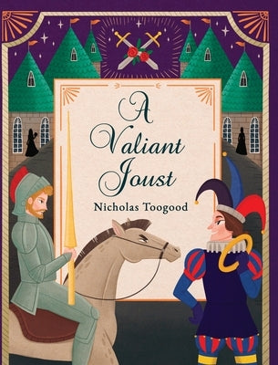 A Valiant Joust by Toogood, Nicholas