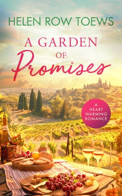 A Garden of Promises: A Sun-Drenched Second Chance Summer Romance by Toews, Helen Row