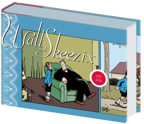 Walt and Skeezix: Book Six: 1931-1932 by King, Frank