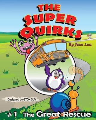 The Super Quirks: SuperHeroes, Super Friends, Super Funny! by Lau, Jean