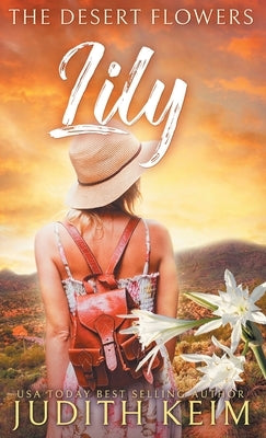 The Desert Flowers - Lily by Keim, Judith