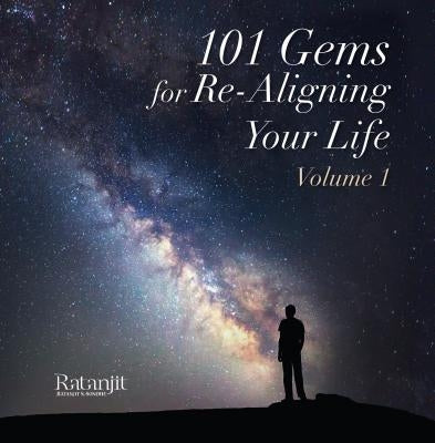 101 Gems for Re-Aligning Your Life by Sondhe, Ratanjit Singh